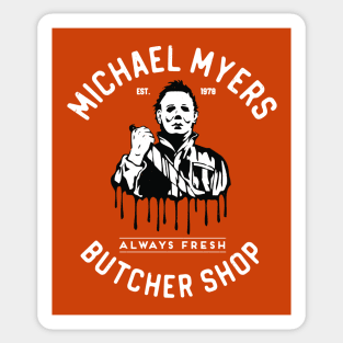Michael Myers Butcher Shop - "Always Fresh" - Est. 1978 Sticker